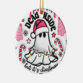 "Dood van binnen, maar het is kerstversiering" Keramisch Ornament (Rechts)