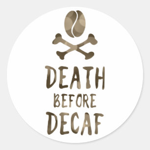 dood voor cafeïnevrij ronde sticker