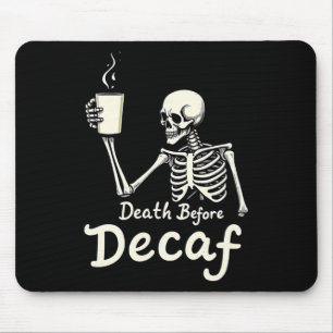 Dood voor Decaf Funny Skeleton Koffieliefhebber Ha Muismat