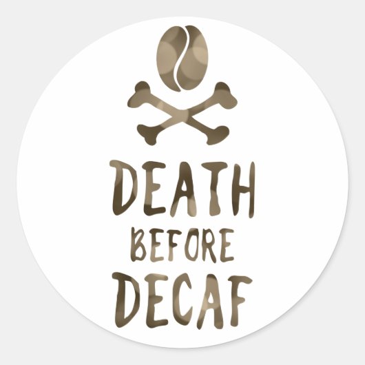 dood voor decaf ronde sticker (Voorkant)