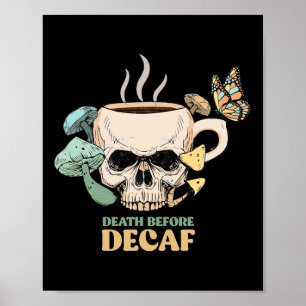 Dood Voor Decaf Skelet Halloween Schedel Mushro Poster
