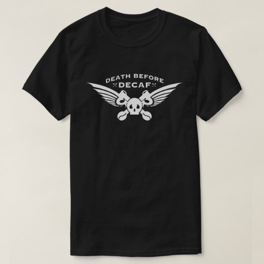 dood voor decaf t-shirt (Design voorkant)