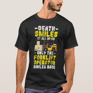 Doodglimlach bij ons allemaal Forklift Driver Smil T-shirt