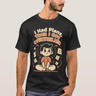Doodle stijl “Ik had plannen” grappige chaos T-shi T-shirt