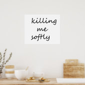 Doodt me zachtjes poster (Keuken)