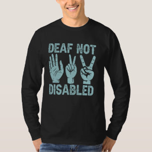 Doof Niet Uitgeschakeld Gebarentaal T-shirt