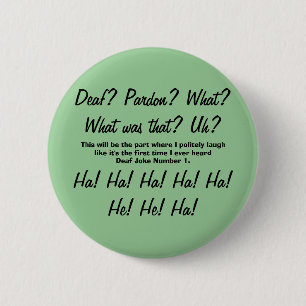 Doof? Pardon? Deaf Joke Number One Badge Ronde Button 5,7 Cm
