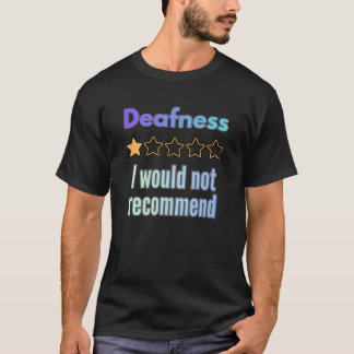 Doofheid – Ik zou het niet aanbevelen Funny Sarcas T-shirt
