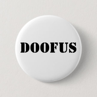 Doofus Ronde Button 5,7 Cm