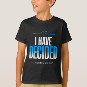 Doop heb ik besloten gedoopt te worden t-shirt