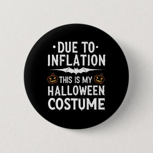 Door de inflatie is dit mijn halloween Costume Fun Ronde Button 5,7 Cm