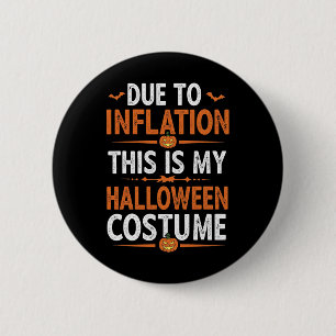 Door de inflatie is dit mijn halloween Costume Fun Ronde Button 5,7 Cm