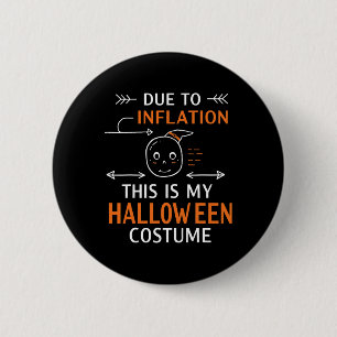 Door de inflatie is dit mijn halloween Costume Fun Ronde Button 5,7 Cm