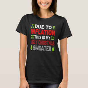 Door de inflatie is dit mijn lelijke trui voor Chr T-shirt