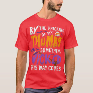 Door het wrijven van mijn duimen... heeft iets dit t-shirt