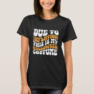 Door Inflatie is dit mijn Halloween Costume 1 T-shirt