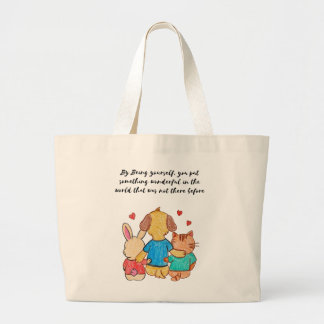 Door jezelf te zijn, stop je iets prachtigs in grote tote bag