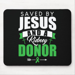 Door Jezus en een nier donororgaan transplantatie  Muismat