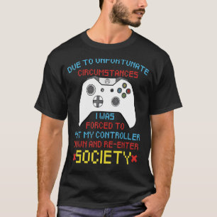 Door ongelukkige omstandigheden wordt gamer Con T-shirt