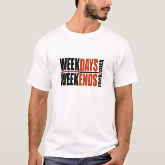 Doordeweeks Suck Weekends Rock T-shirt