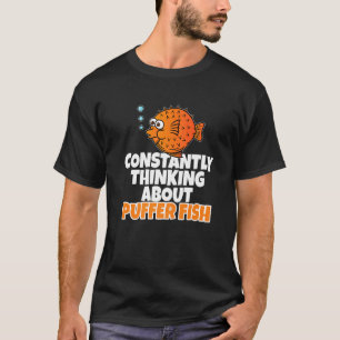 Doorgaans denkend aan Puffer Fish 1 T-shirt