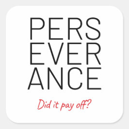 doorzettingsvermogen en brutale grap vierkante sticker