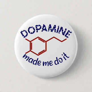 Dopamine deed me het! Funny ADHD impulsief Ronde Button 5,7 Cm