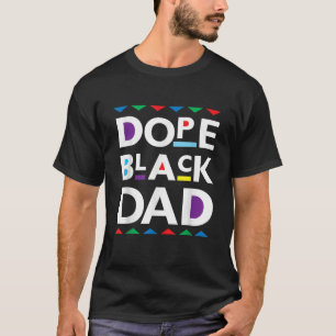Dope Black Dad Black Geschiedenis Gift Dope Black T-shirt