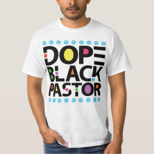 Dope Black Pastor T-shirt