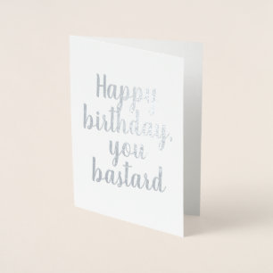 Dorée Bonne Anniversaire Vous Bâtard Elégante Carte Foil
