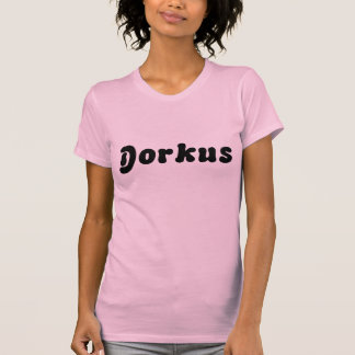 Dorkus T-shirt