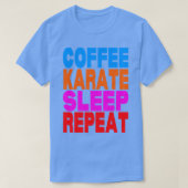 Dormir karaté café répéter TShirt (Design devant)