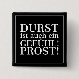 Dorst is ook een gevoel! Cheers! Wit Vierkante Button 5,1 Cm