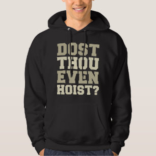 Dost Gij zelfs Hoist? Hoodie