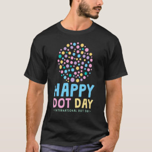 Dot Happy Dot Day for International Dot D T-shirt
