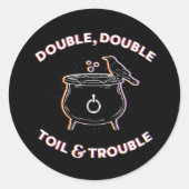 Double Double Toil & Trouble / Autocollants (Devant)