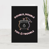 Double Double Toil & Trouble / Carte Pliée (Devant)
