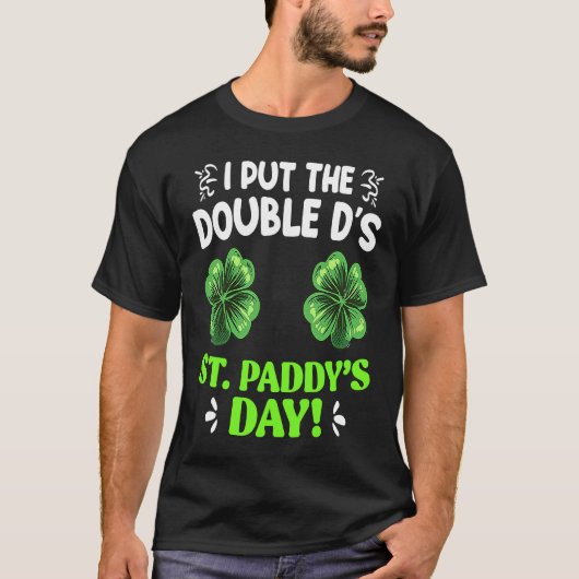 Double D's in St Paddy's Day St Patrick's Day T-shirt (Voorkant)