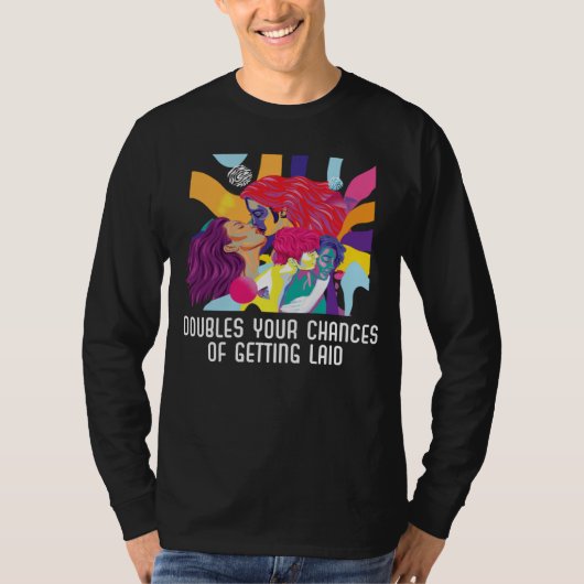 Doubles Your Chances Of Getting Laid Bisexual Prid T-shirt (Voorkant)