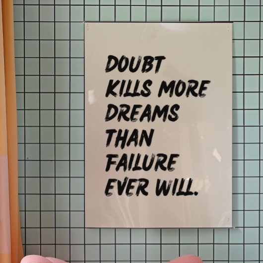 Doubt tue Dreams Decor Print | Poster tendance
