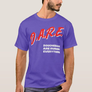 Douchebags DARE meme Parodie Ontwerp T-shirt