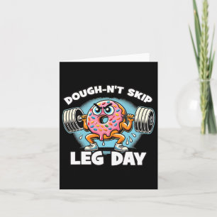 Dough-n-Skip Leg Day Kaart