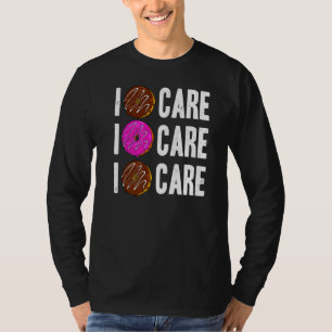 Doughnut Gezegde I Donut Care Day Pun T-shirt