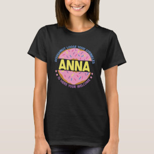 Doughnut los je strooien Anna is hier uw wij T-shirt