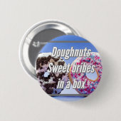 Doughnuts Sweet Bribes In A Box Ronde Button 5,7 Cm (Voorkant /achterkant)