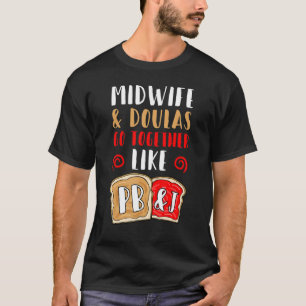 Doula vroedvrouw bevalling coach na de geboorte on t-shirt