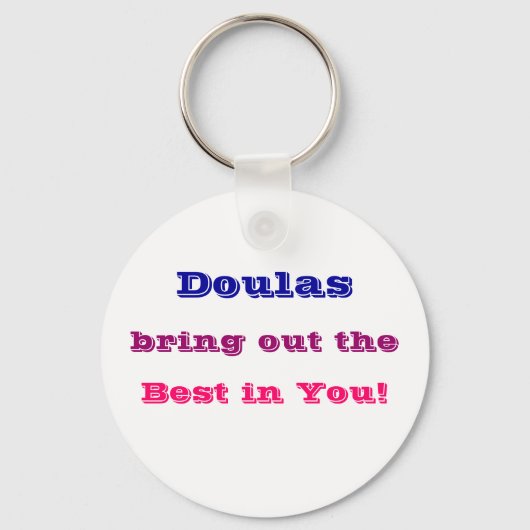 "Doulas haalt het beste uit je!" Button Sleutelhan Sleutelhanger (Voorkant)