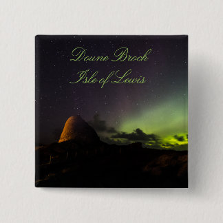 Doune Broch, Isle of Lewis en Aurora badge Vierkante Button 5,1 Cm