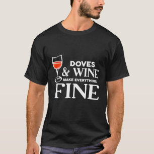 Doven en wijn maken alles goed t-shirt