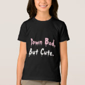 Down Bad, But Cute Tri-Blend Shirt (Voorkant)